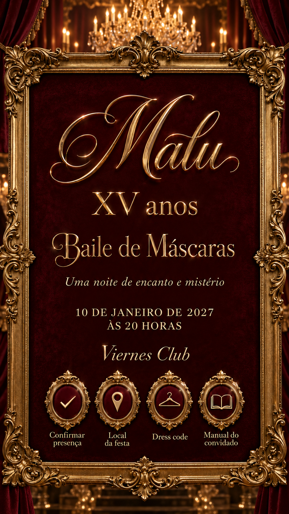 Malu, XV anos. Baile de Máscaras. Uma noite de encanto e mistério. 10 de janeiro de 2027, às 20 horas, Viernes Club.